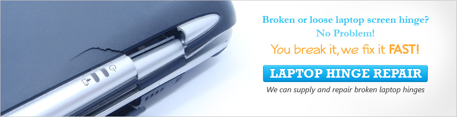 Laptop Hinge repair - We can supply and repair broken laptop Hinges | Broken or loose Laptop Screen hinge  - No problem | You break it, we fix it FAST