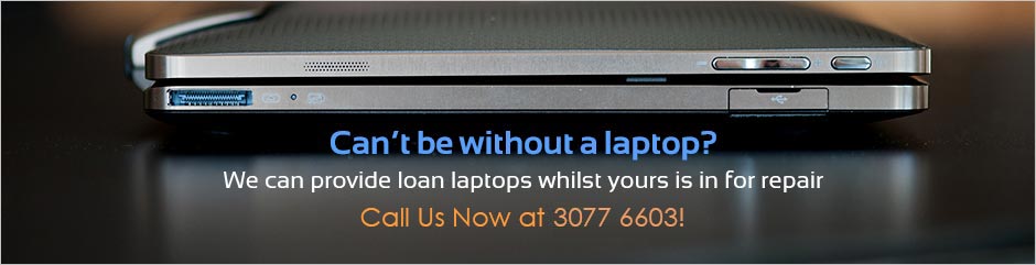 Can’t be without a laptop? We can provide loan repairs whilst your Laptop is in for repair.